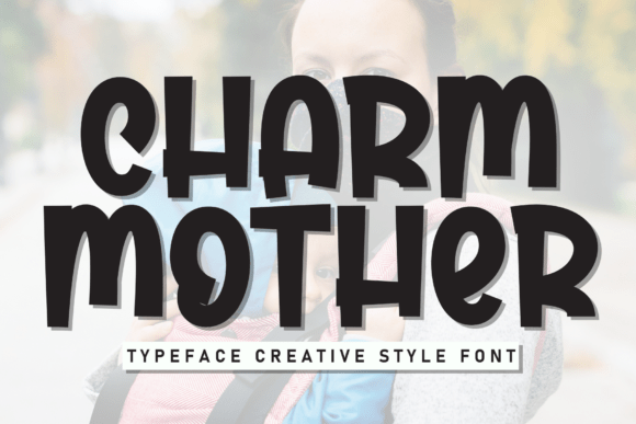 Charm Mother: The Display Font That Elevates Your Brand