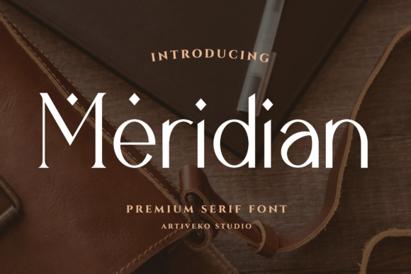 Meridian: The Font That Elevates Your Campaigns