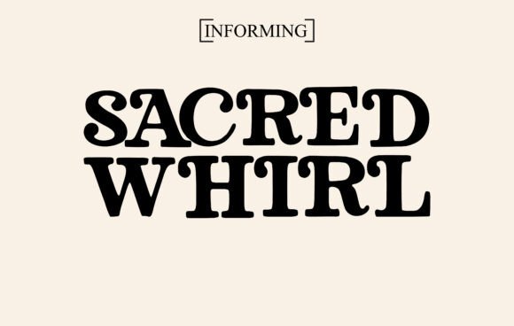 Sacred Whirl: A Display Font for Editorial Excellence